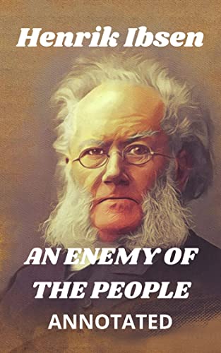 AN ENEMY OF THE PEOPLE: ANNOTATED
