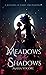 Meadows of Shadows by Maria Yogore