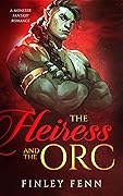 The Heiress and the Orc (Orc Sworn, #2)