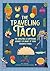 The Traveling Taco by Mia Wenjen