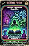 Endless Paths: The Choose-Your-Doom Chronicles (Retro Horrors: The Lost Decade)