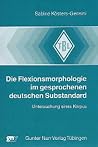 Die Flexionsmorphologie im gesprochenen deutschen Substandard Die Flexionsmorphologie im gesprochenen deutschen Substandard