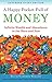 A Happy Pocket Full of Money, Expanded Study Edition: Infinite Wealth and Abundance in the Here and Now