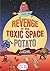 Revenge of the Toxic Space ...