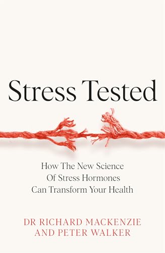Stress Tested: How the New Science of Stress Hormones Can Transform Your Health (Kindle Edition)