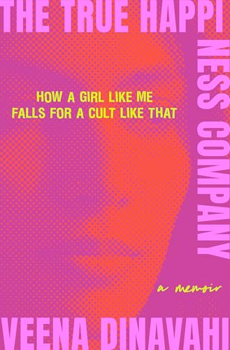 The True Happiness Company: How a Girl Like Me Falls for a Cult Like That (Hardcover)