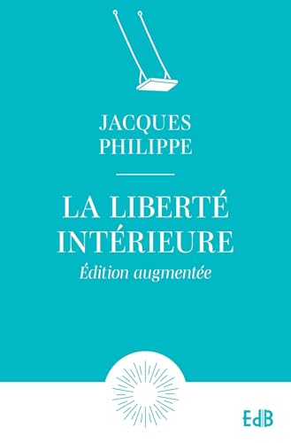 La liberté intérieure - Edition augmentée (Paperback)