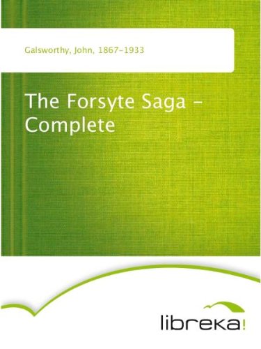 The Forsyte Saga: The Man of Property, Indian Summer of a Forsyte, In Chancery, Awakening, To Let