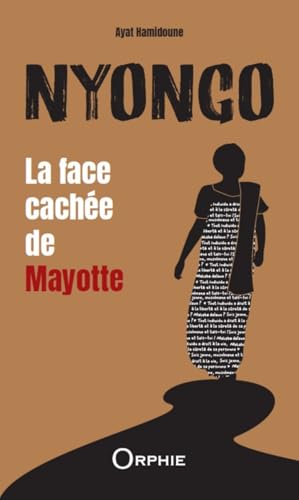 NYONGO : LA FACE CACHEE DE MAYOTTE. (Paperback)