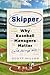 Skipper: Why Baseball Manag...