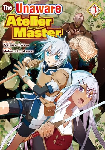 The Unaware Atelier Meister：Kanchigai No Atelier Meister Vol.３ (Kindle Edition)