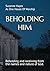 BEHOLDING HIM by Suzanne Hayes
