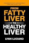 From Fatty Liver to Healthy Liver: I Reversed My Fatty Liver Naturally. Learn How to Do It Too. From Fatty Liver to Healthy Liver: I Reversed My Fatty Liver Naturally. Learn How to Do It Too.