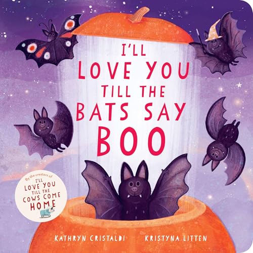I'll Love You Till the Bats Say Boo (Board Book)