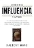 La Biblia De La Influencia ...