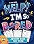Help! I'm so Bored - Activi...