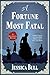A Fortune Most Fatal (Miss ...
