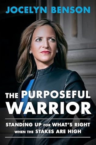 The Purposeful Warrior: Standing Up for What's Right When the Stakes Are High