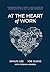 At the Heart of Work: Rethinking What It Takes to Build a Healthy Organization with the 6 Levers Framework