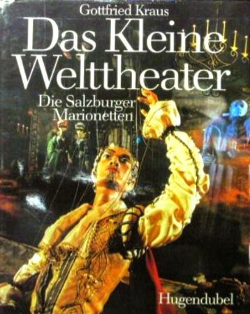 Das Kleine Welttheater: Die Salzburger Marionetten (German Edition)