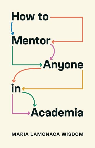 How to Mentor Anyone in Academia (Skills for Scholars)