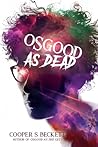 Osgood as Dead by Cooper S. Beckett