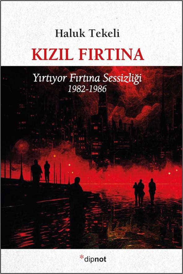 Kızıl Fırtına: Yırtıyor Fırtına Sessizliği 1982-1986