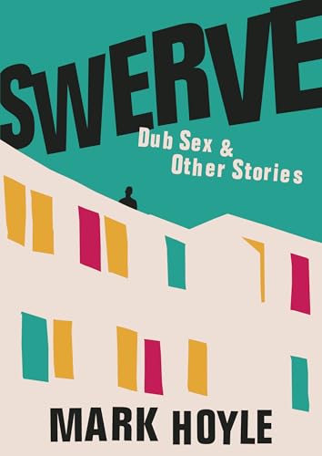 Swerve: Dub Sex & Other Stories (Kindle Edition)