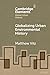 Globalizing Urban Environmental History by Matthew Vitz