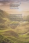 Environmental Foundations to the Rise of Early Civilisations in China (Elements in Ancient East Asia)