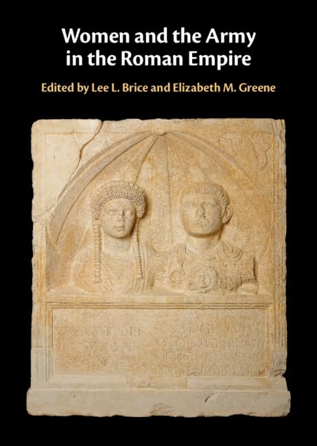 Women and the Army in the Roman Empire (Hardcover)