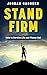 Stand Firm: How to Survive ...