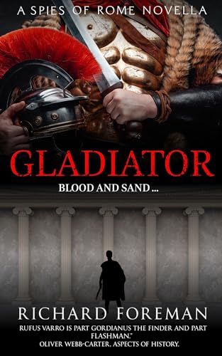 Spies of Rome: Gladiator. A Novella. (Kindle Edition)