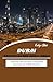Dubai Travel Guide 2024-202...