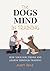The Dogs Mind in Training by Aiden Reed