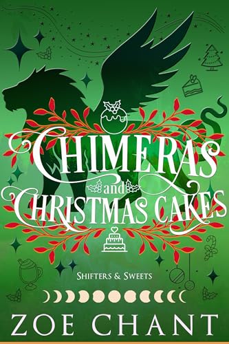 Chimeras and Christmas Cakes (Shifters and Sweets Book 5)