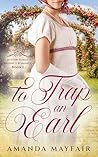To Trap An Earl: ...