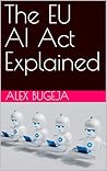 The EU AI Act Exp...
