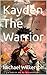 Kayden The Warrior by Michael Wilkerson