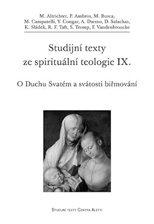 Studijní texty ze spirituální teologie IX.: O Duchu Svatém a svátosti biřmování