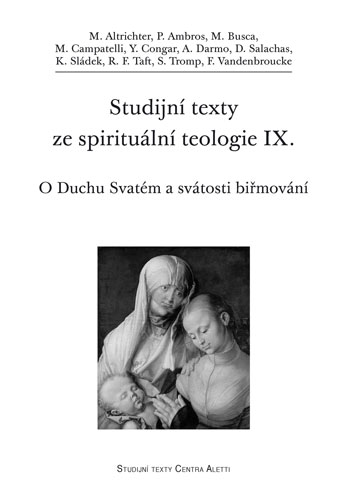 Studijní texty ze spirituální teologie IX.: O Duchu Svatém a svátosti biřmování (Paperback)