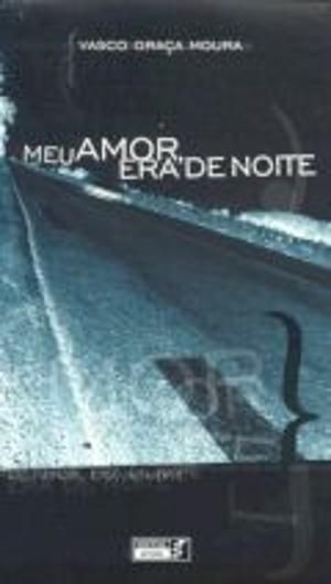 Meu Amor, Era de Noite