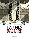 Habemus Bastard, 2/2 Un cœur sous une soutane by Sylvain Vallée