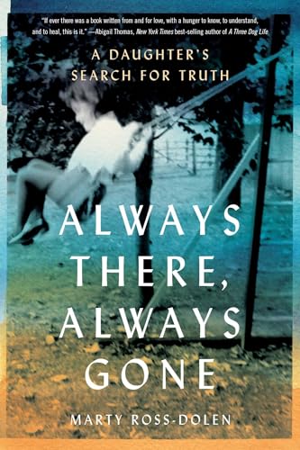 Always There, Always Gone: A Daughter's Search for Truth (Paperback)