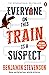 Everyone on This Train Is a Suspect (Ernest Cunningham, #2)