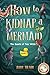 How to Kidnap a Mermaid (Th...