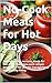 No-Cook Meals for Hot Days:...