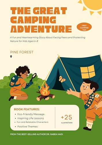 The Great Camping Adventure: A Fun and Heartwarming Story About Facing Fears and Protecting Nature for Kids Ages 6-8 (Uplifting Stories for Children 6-8)
