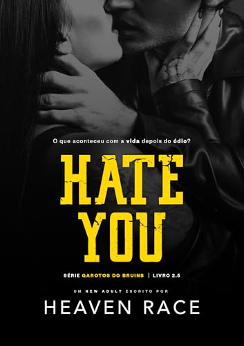 HATE YOU: A vida depois do ódio (Garotos do Bruins Livro 5) (Portuguese Edition)