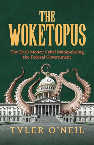 The Woketopus: The Dark Money Cabal Manipulating the Federal Government (Paperback)